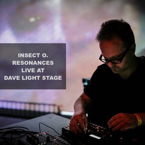 Insect O. - Resonances - Livt At DAVE Light Stage 2016